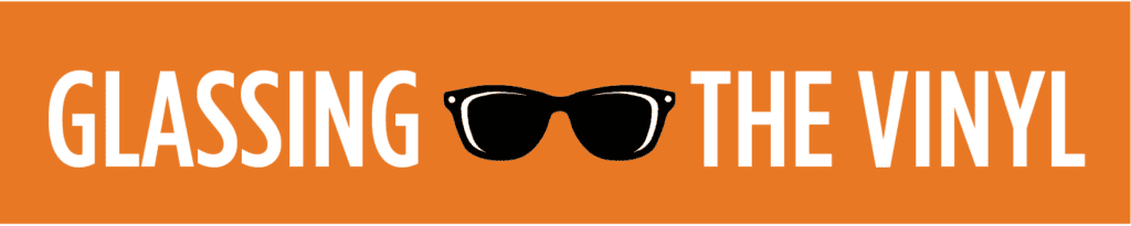 The phrase 'Glassing the Vinyl' in white text on an orange background, with a sunglasses icon in the middle, suggesting clarity or visibility.