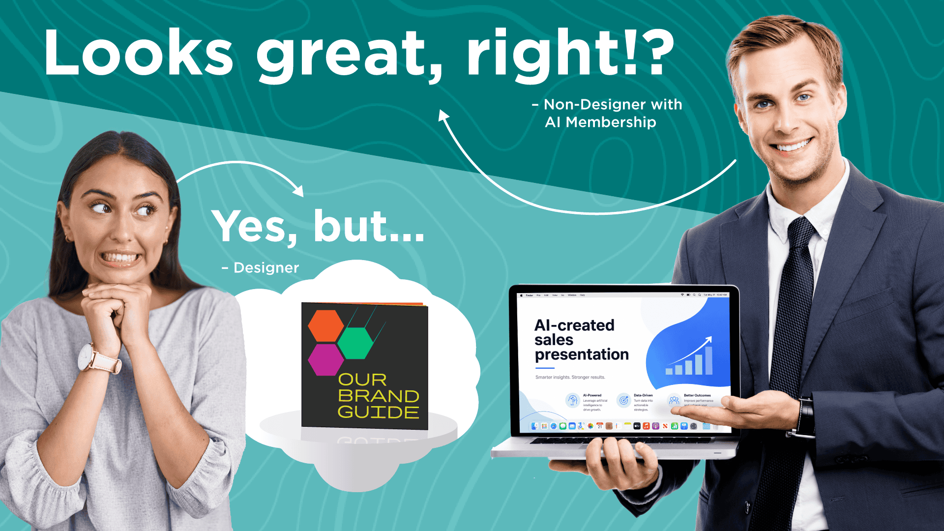 Split-scene graphic showing a confident man presenting an &ldquo;AI-created sales presentation&rdquo; on a laptop while a concerned designer looks on; headline reads &ldquo;Looks great, right?&rdquo; with &ldquo;Yes, but&hellip;&rdquo; and a brand guide visual.